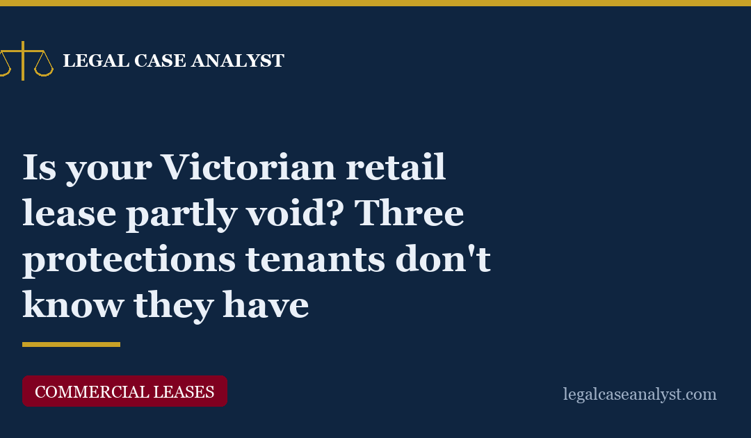 Is your Victorian retail lease partly void? Three protections tenants don’t know they have
