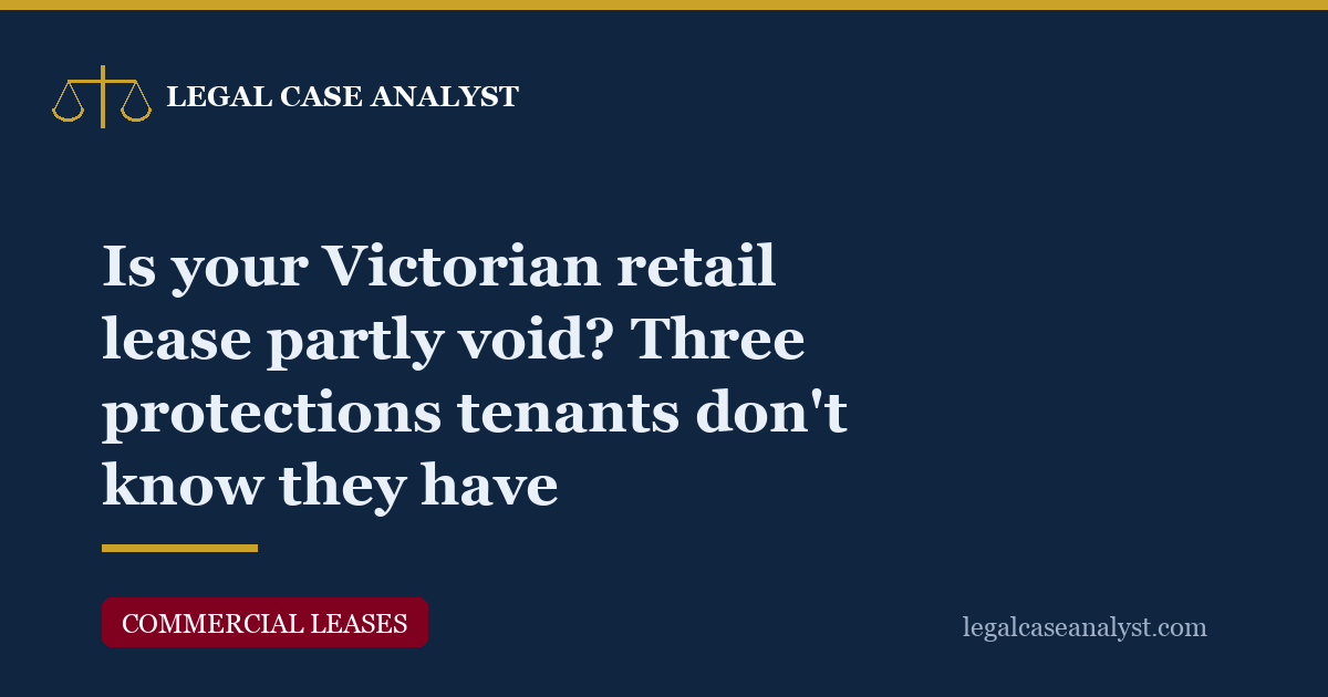 Is your Victorian retail lease partly void? Three protections tenants don’t know they have